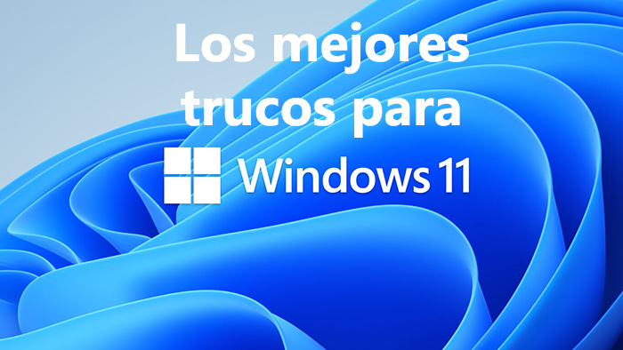 Los mejores trucos para Windows 11